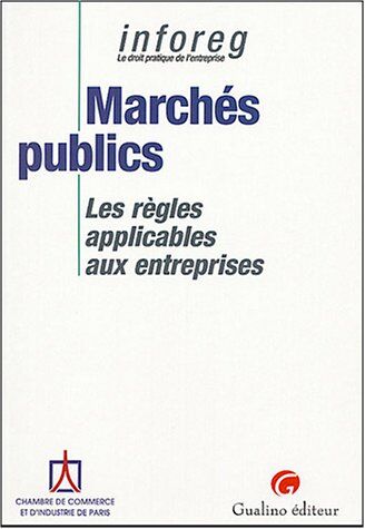 CCIP Marchés Publics : Les Règles Applicables Aux Entreprises