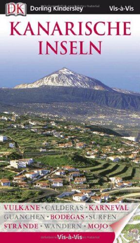 Piotr Paszkiewicz Vis A Vis Reiseführer Kanarische Inseln: Vulkane - Calderas - Karneval - Guanchen - Bodegas - Surfen - Strände - Wandern - Mojo