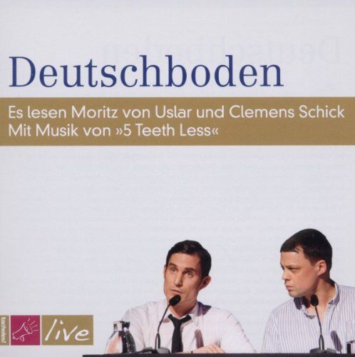 Uslar, Moritz von Deutschboden: Es Lesen Moritz Von Uslar Und Clemens Schick. Mit Musik Von »5 Teeth Less«