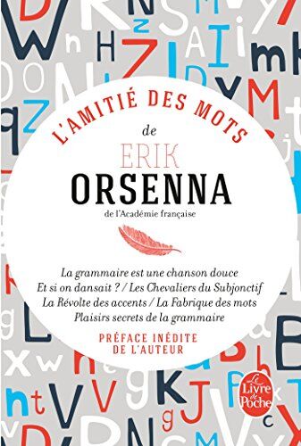 L'Amitié Des Mots : La Grammaire Est Une Chanson Douce ; Les Chevaliers Du Subjonctif ; La Révolte Des Accents ; Et Si On Dansait ? ; La Fabrique Des Mots ; Plaisirs Secrets De La Grammaire