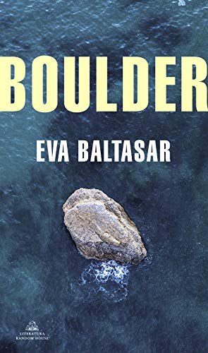 Eva Baltasar Boulder (Traducción En Lengua Española) (Literatura Random House)