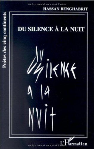 Hassan Benghabrit Du Silence À La Nuit (Poètes Des Cinq Continents)