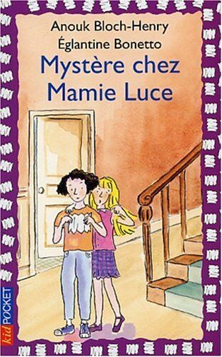 Eglantine Bonetto Mystère Chez Mamie Luce (Kid 6-9 Ans)