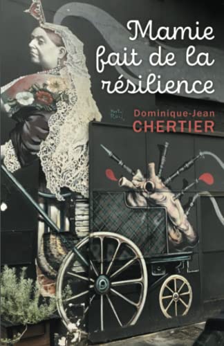 Dominique-Jean Chertier Mamie Fait De La Résilience