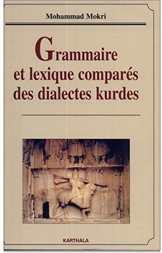 Grammaire Et Lexique Comparés Des Dialectes Kurdes