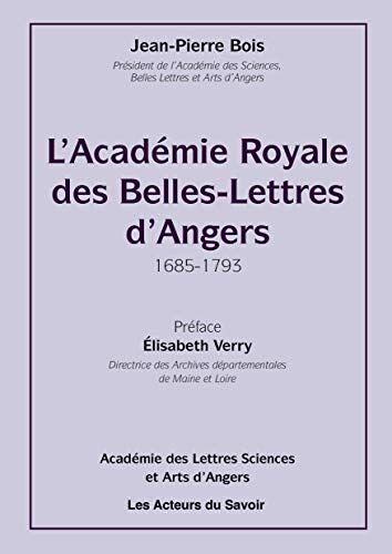 Jean-Pierre Bois Lacadémie Royale Des Belles-Lettres Dangers: 1685-1793