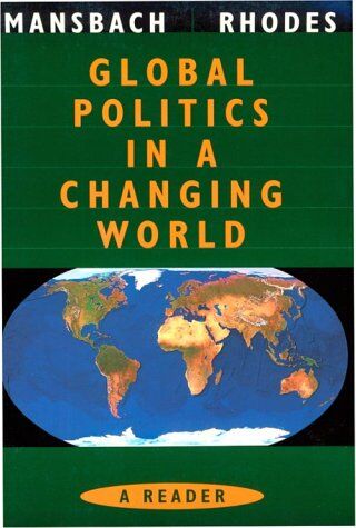 Mansbach, Richard W. Global Politics In A Changing World: A Reader