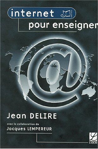 Jean Delire Internet Pour Enseigner