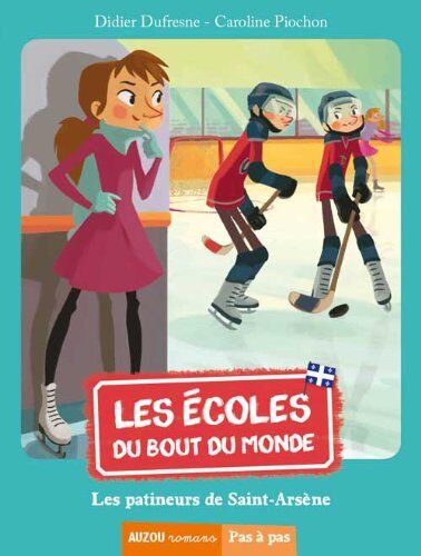 Didier Dufresne Les Écoles Du Bout Du Monde - Les Patineurs De Saint Arsène