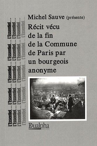 Michel Sauve Récit Vécu De La Fin De La Commune De Paris Par Un Bourgeois Anonyme