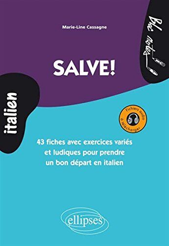 Marie-Line Cassagne Salve ! 43 Fiches Avec Exercices Variés Pour Prendre Un Bon Départ En Italien Niveau 1