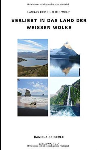 Daniela Seiberle Verliebt In Das Land Der Weissen Wolke: Lauras Reise Um Die Welt