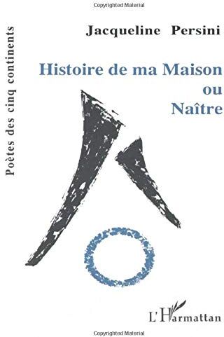 Jacqueline Persini Panorias Histoire De Ma Maison Ou Naître (Poètes Des Cinq Continents)