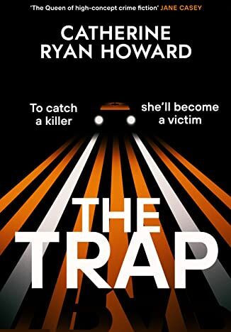 Howard, Catherine Ryan The Trap: A Gripping, Chilling  Thriller And Instant Number One seller