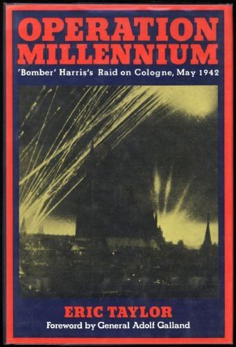 Eric Taylor Operation Millennium: Bomber Harris'S Raid On Cologne, May 1942