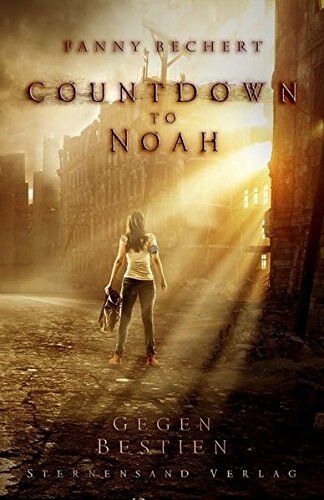 Fanny Bechert Countdown To Noah (Band 1): Gegen ien