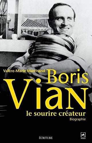 Boris Vian, Le Sourire Créateur (Biographies)