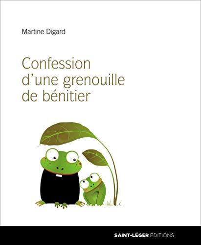 Martine Digard Confession D'Une Grenouille De Bénitier