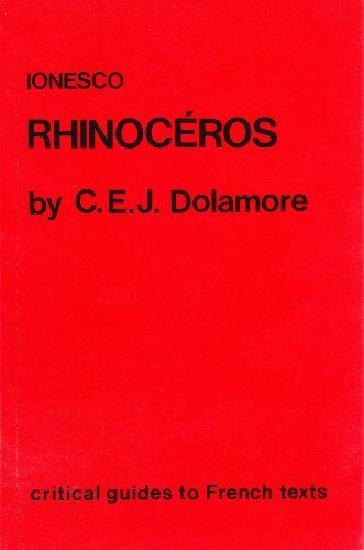 Dolamore, C. E. J. Ionesco: Rhinoceros (Critical Guides To French Texts, Band 38)