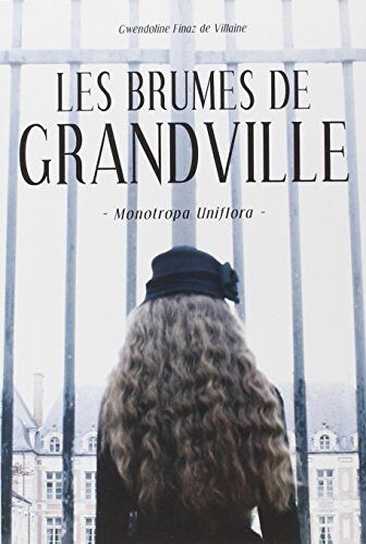 Gwendoline Finaz de Villaine Les Brumes De Granville. T.1 Monotropa Uniflora