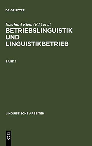 Eberhard Klein Betriebslinguistik Und Linguistikbetrieb: Akten Des 24. Linguistischen Kolloquiums, Universität Bremen, 4.-6- September 1989, Bd. 1 (Linguistische Arbeiten, 260, Band 260)