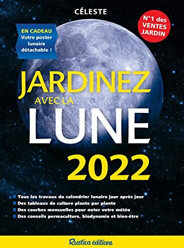 Celeste Jardinez Avec La Lune 2022: En Cadeau : Votre Poster Lunaire Détachable !