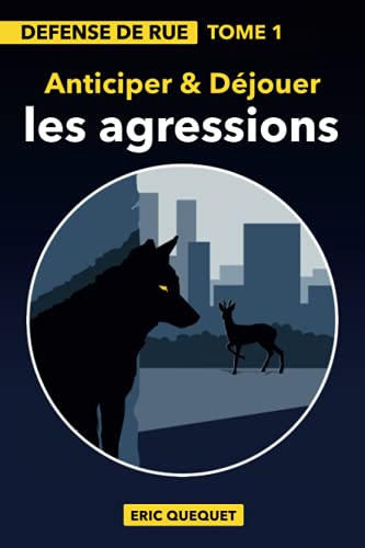 QUEQUET, Mr ERIC Défense De Rue Tome 1: Anticiper Et Déjouer Les Agressions