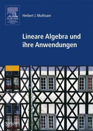 Muthsam, Herbert J. Lineare Algebra Und Ihre Anwendungen