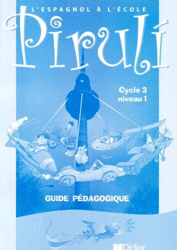 Bernard Lebrun-Grandié Piruli: Guide Pedagogique (L'Espagnol A L'Ecole)