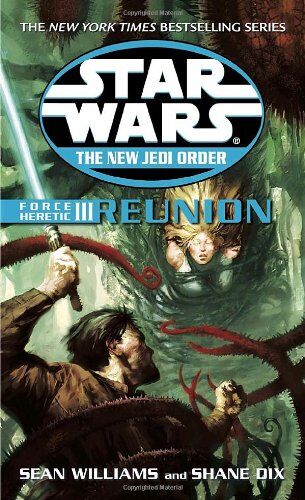 Sean Williams Reunion: Star Wars (The  Jedi Order: Force Heretic, Book Iii)