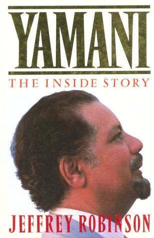 Jeffrey Robinson Yamani: The Inside Story