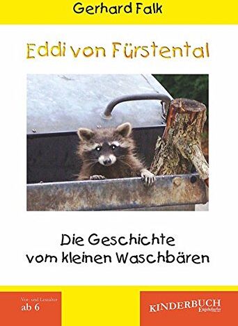 Gerhard Falk Eddi Von Fürstental: Die Geschichte Vom Kleinen Waschbären