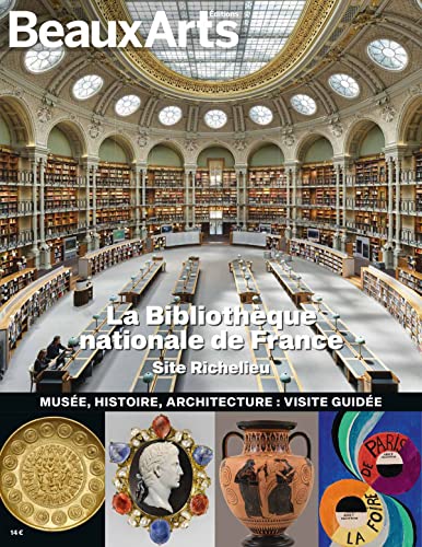 Beaux Arts Editions La Bibliothèque Nationale De France Site Richelieu: Musée, Histoire, Architecture : Visite Guidée