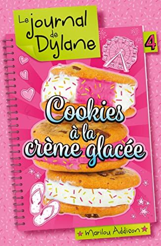 Marilou Addison Le Journal De Dylane T04: Cookies À La Crème Glacée