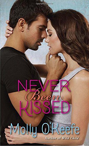 Molly O'Keefe Never Been Kissed (The Boys Of Bishop)