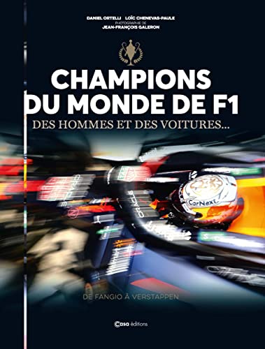 Daniel Ortelli Les Champions Du Monde De F1 Et Leurs Autos: Des Hommes Et Des Voitures... De Fangio À Verstappen