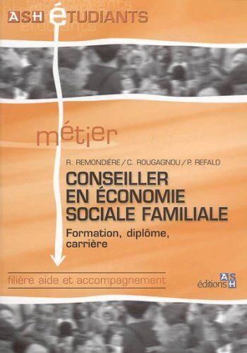 Rémi Remondière Métier : Conseiller En Économie Sociale Familiale : Formation, Diplôme, Carrière