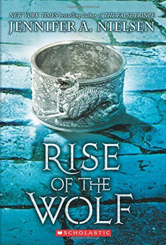 Nielsen, Jennifer A. Rise Of The Wolf (Mark Of The Thief #2)