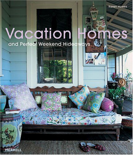 Karen Howes Vacation Homes And Perfect Weekend Hideaways