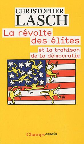 Christopher Lasch La Révolte Des Élites : Et La Trahison De La Démocratie