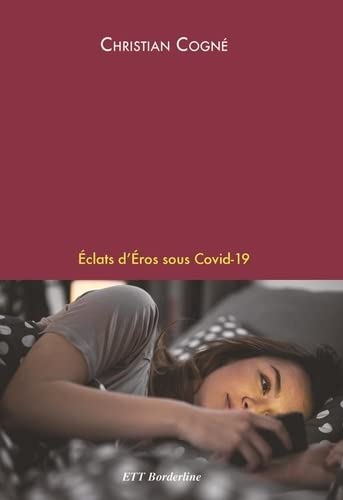 Christian Cogné Éclats D'Éros Sous Covid-19 (2021)