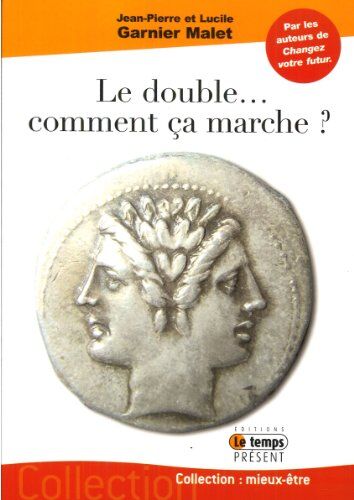 Jean-Pierre Garnier Malet Le Double... Comment Ça Marche ?