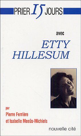 Pierre Ferrière Etty Hillesum (Prier 15 Jours Avec)