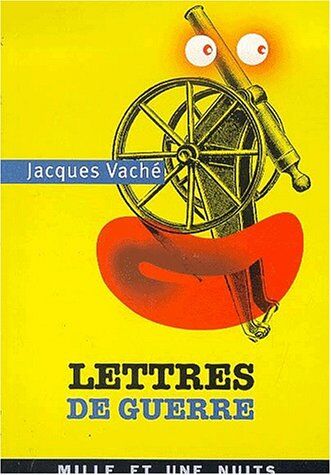 Jacques Vaché Lettres De Guerre (1001 Nuits)