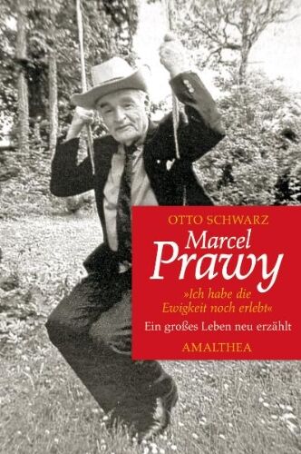 Otto Schwarz Marcel Prawy - Ich Habe Die Ewigkeit Noch Erlebt