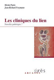 Michel Patris Les Cliniques Du Lien : Nouvelles Pathologies ?