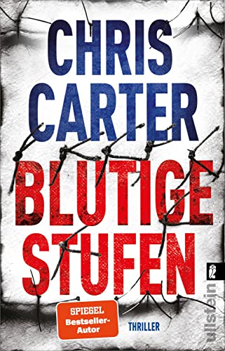 Chris Carter Blutige Stufen: Thriller   Beklemmend Und Abgrundtief Böse   Nervenkitzel Pur Mit Dem Nr. 1 sellerautor (Ein Hunter-Und-Garcia-Thriller, Band 12)