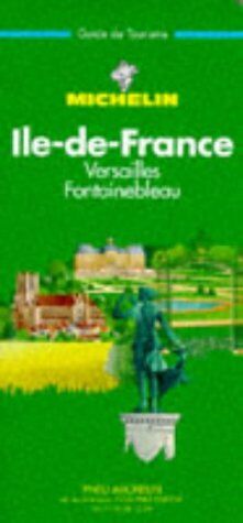 Michelin Travel Publications Ile De France (Green Guides)