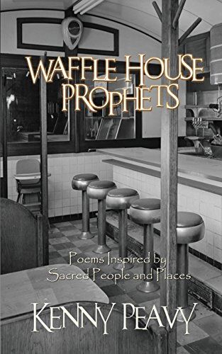 Kenny Peavy Waffle House Prophets Poems In