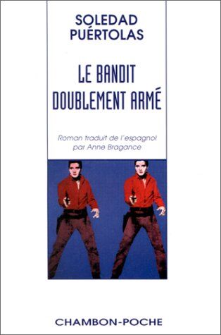 Soledad Puértolas Le Bandit Doublement Armé